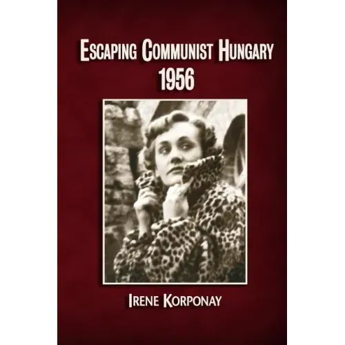 Escaping Communist Hungary 1956