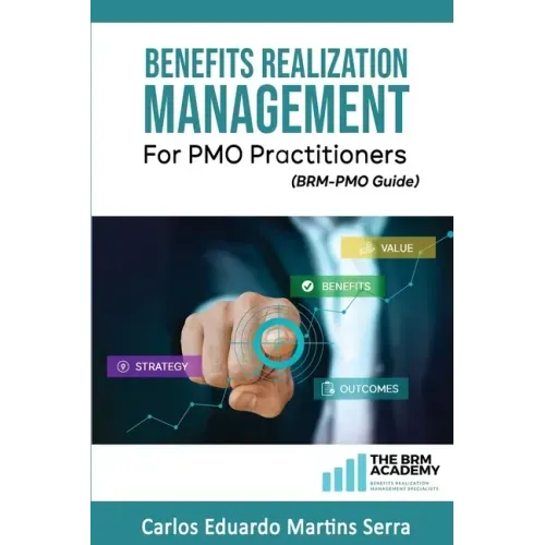 Benefits Realization Management for PMO Practitioners: (BRM-PMO Guide)