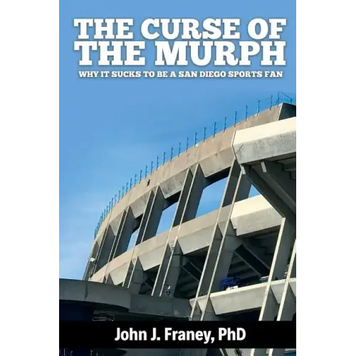 The Curse of The Murph: Why it Sucks to be a San Diego Sports Fan