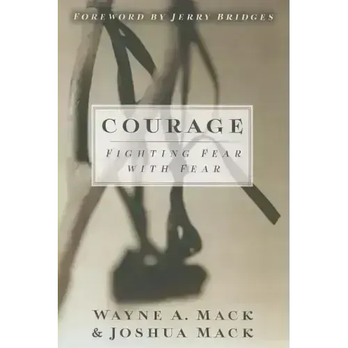 Courage: Fighting Fear with Fear