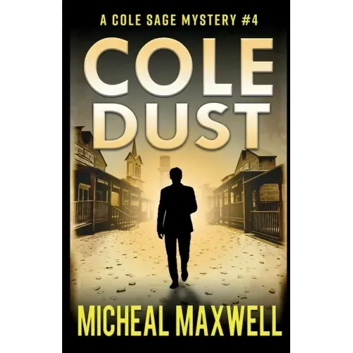 Cole Dust: A Mystery and Suspense Novel