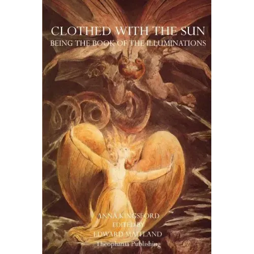 Clothed With The Sun: Being the Book of the Illuminations