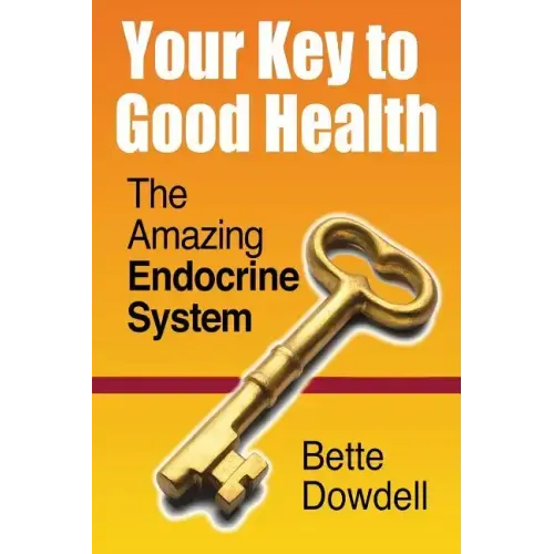 Your Key to Good Health: The Amazing Endocrine System