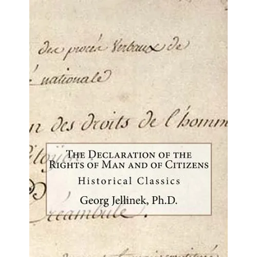 The Declaration of the Rights of Man and of Citizens: Historical Classics