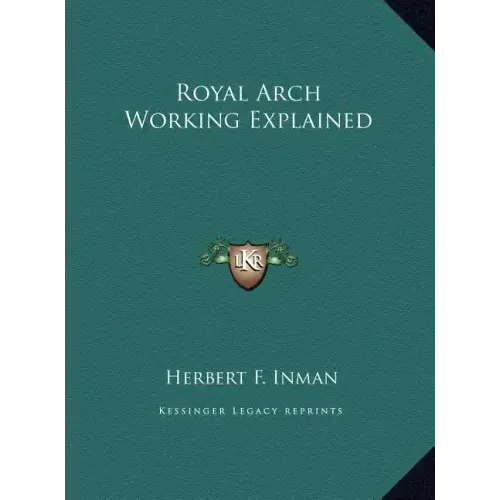 Royal Arch Working Explained