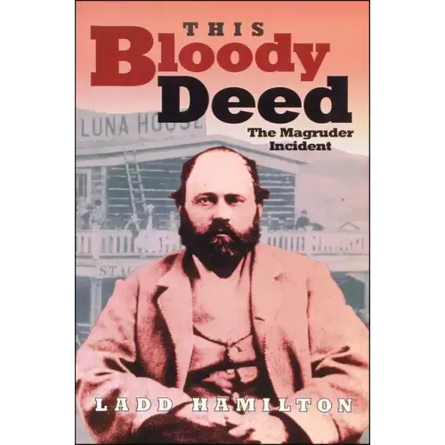 This Bloody Deed: The Magruder Incident