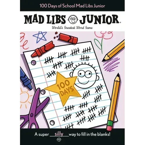 100 Days of School Mad Libs Junior: World's Greatest Word Game