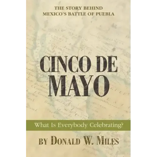 Cinco De Mayo: What Is Everybody Celebrating?