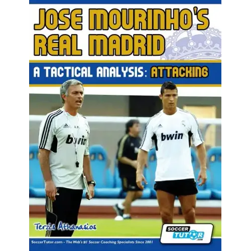 Jose Mourinho's Real Madrid - A Tactical Analysis: Attacking