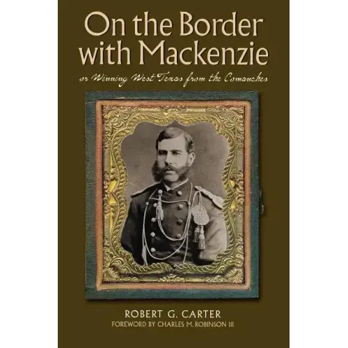 On the Border with Mackenzie; Or, Winning West Texas from the Comanches: Volume 23
