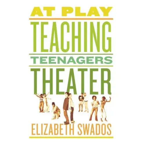At Play: Teaching Teenagers Theater