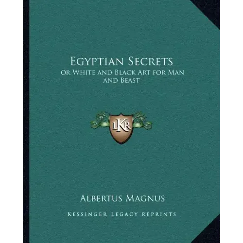 Egyptian Secrets: Or White and Black Art for Man and Beast
