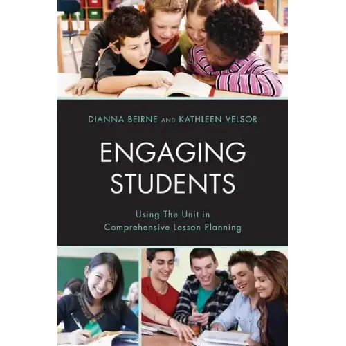 Engaging Students: Using the Unit in Comprehensive Lesson Planning