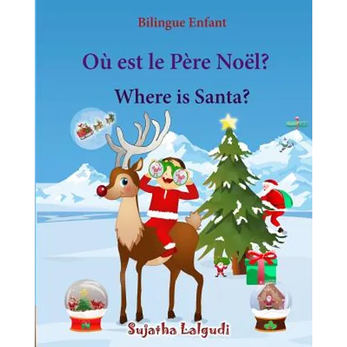 Bilingue Enfant: Où est le Père Noël. Where is Santa: Un livre d'images pour les enfants (Edition bilingue français-anglais), Livre bil