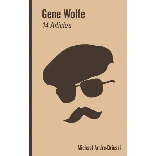 Gene Wolfe: 14 Articles on His Fiction