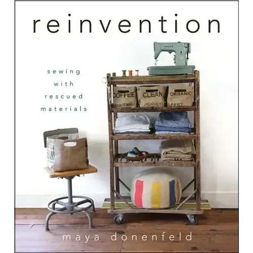 Reinvention: Sewing with Rescued Materials