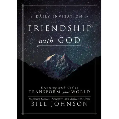 A Daily Invitation to Friendship with God: Dreaming with God to Transform Your World