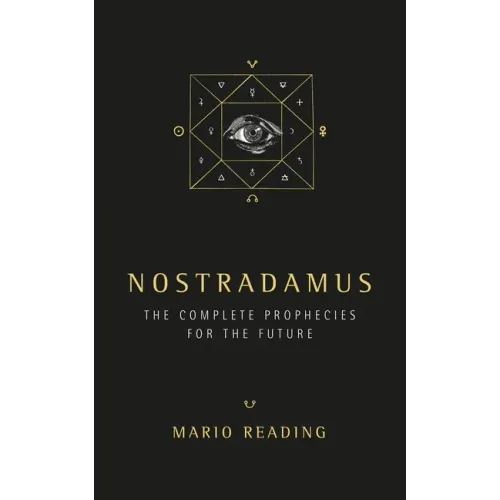 Nostradamus: The Complete Prophecies for the Future