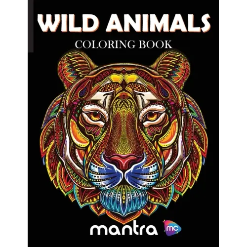 Wild Animals Coloring Book: Coloring Book for Adults: Beautiful Designs for Stress Relief, Creativity, and Relaxation - Paperback