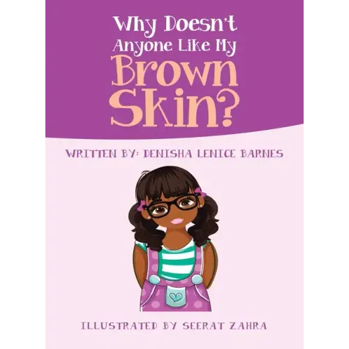 Why Doesn't Anyone Like My Brown Skin?