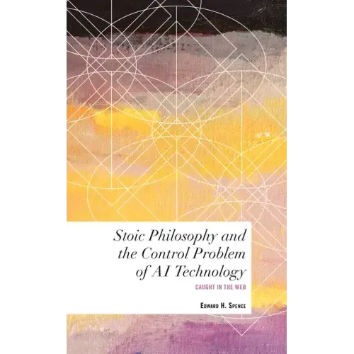 Stoic Philosophy and the Control Problem of AI Technology: Caught in the Web