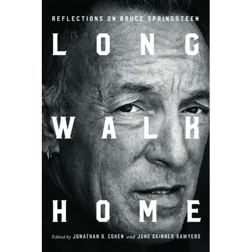 Long Walk Home: Reflections on Bruce Springsteen