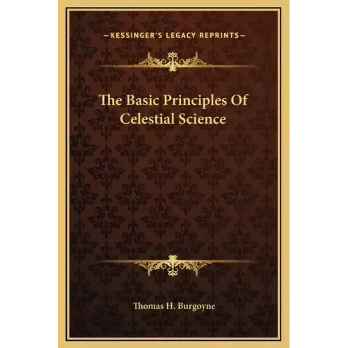 The Basic Principles of Celestial Science