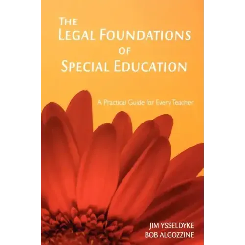The Legal Foundations of Special Education: A Practical Guide for Every Teacher