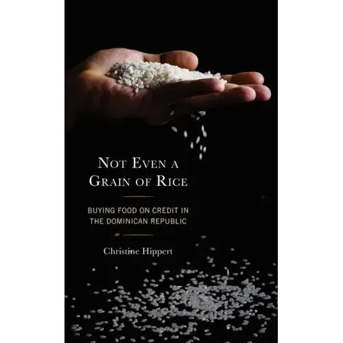Not Even a Grain of Rice: Buying Food on Credit in the Dominican Republic