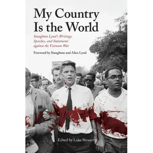My Country Is the World: Writings, Speeches, Statements, and Interviews Against the Vietnam War