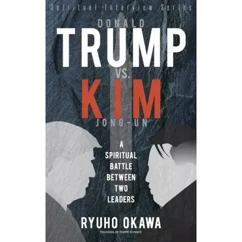 Donald Trump vs. Kim Jong-un -A Spiritual Battle Between Two Leaders