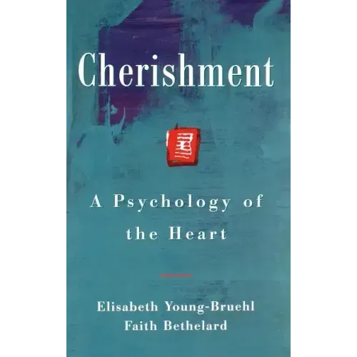 Cherishment: A Psychology of the Heart