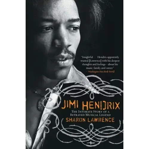 Jimi Hendrix: The Intimate Story of a Betrayed Musical Legend