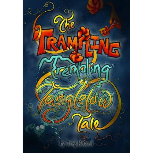 The Trampling Trembling Tanglelow Tale