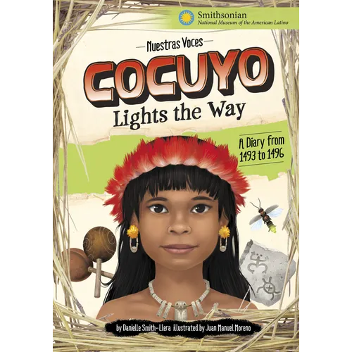 Cocuyo Lights the Way: A Diary from 1493 to 1496