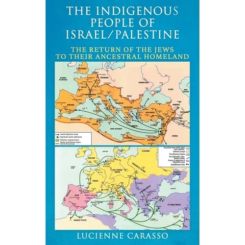 The Indigenous People of Israel/Palestine: The Return of the Jews to Their Ancestral Homeland