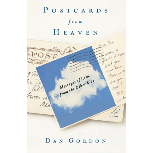 Postcards from Heaven: Messages of Love from the Other Side