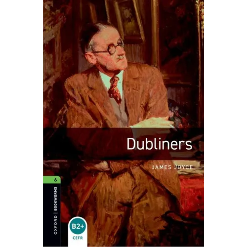 Oxford Bookworms Library: Level 6: Dubliners