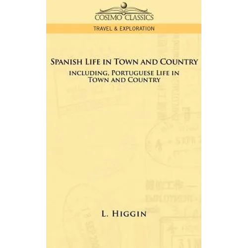 Spanish Life in Town and Country, Including Portuguese Life in Town and Country