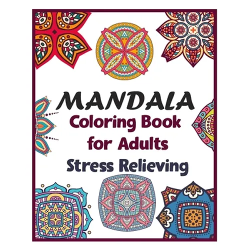 Mandala coloring book for adults stress relieving: 100 Creative Mandala pages/100 pages/8/10, Soft Cover, Matte Finish/Mandala coloring book