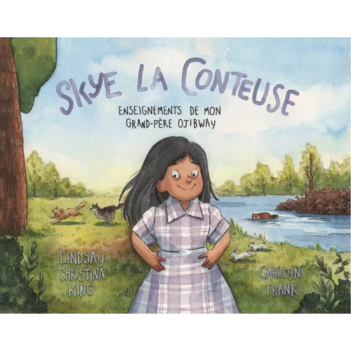 Skye La Conteuse: Enseignements de Mon Grand-Père Ojibway