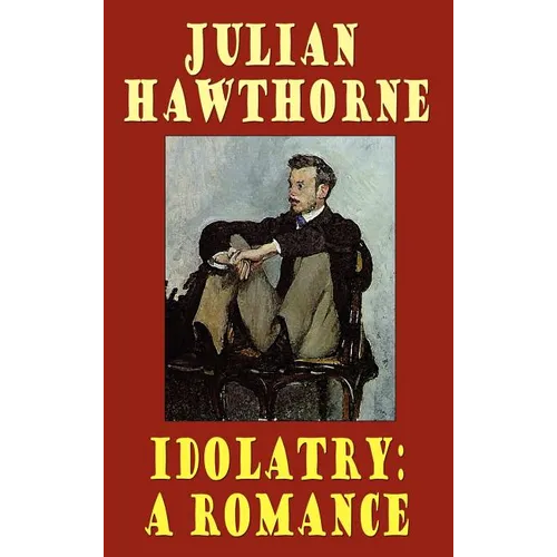 Idolatry: A Romance