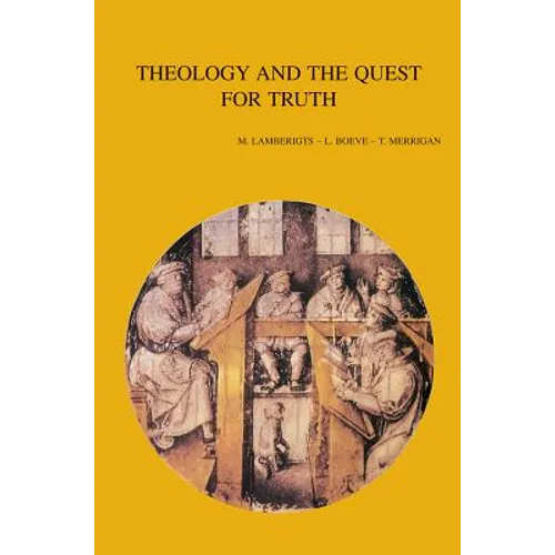 Theology and the Quest for Truth: Historical- And Systematic-Theological Studies