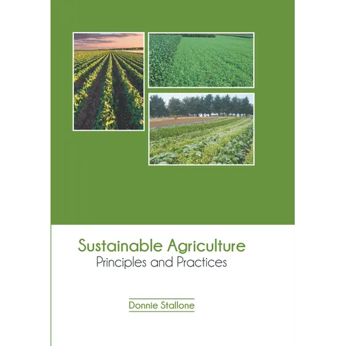 Sustainable Agriculture: Principles and Practices