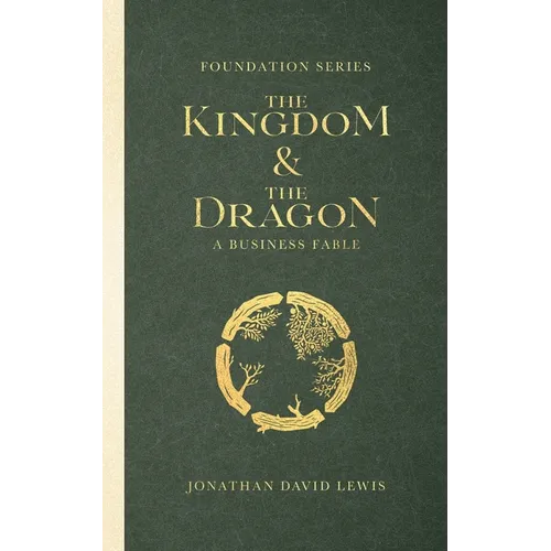 Foundation Series: The Kingdom and The Dragon: A Business Fable