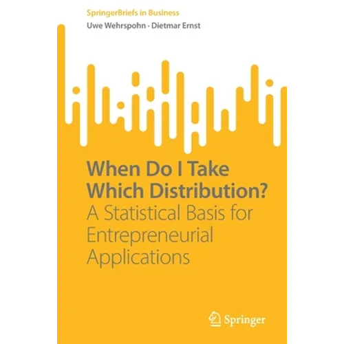 When Do I Take Which Distribution?: A Statistical Basis for Entrepreneurial Applications