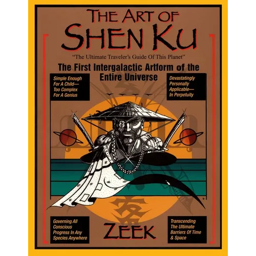 The Art of Shen Ku: The Art of Shen Ku: The First Intergalactic Artform of the Entire Universe - Paperback