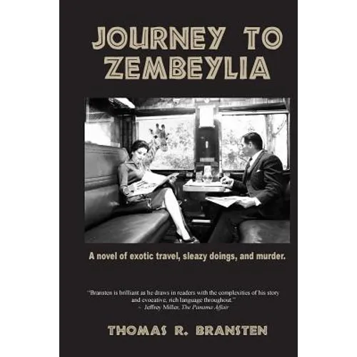 Journey to Zembeylia: A novel of exotic travel, sleazy doings, and murder.