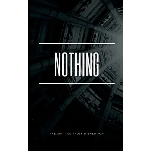 Nothing: The gift you truly wished for