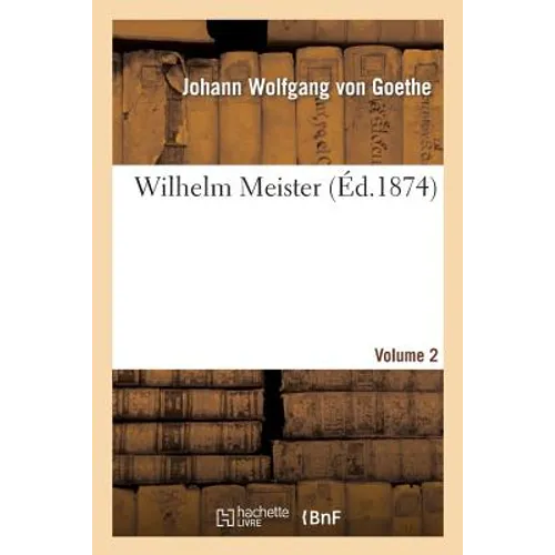 Wilhelm Meister.Volume 2 (Éd 1874)
